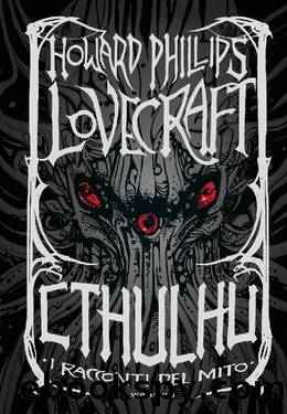 Cthulhu. I racconti del mito by Howard Phillips Lovecraft