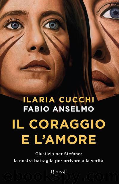 Cucchi, Ilaria - cucchi - anselmo by Il coraggio e l'amore
