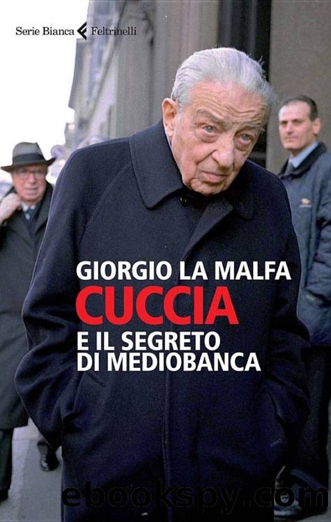 Cuccia e il segreto di Mediobanca by Giorgio La Malfa