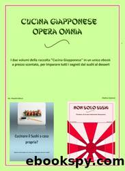 Cucina Giapponese - Opera Omnia (Italian Edition) by Matteo Badessi