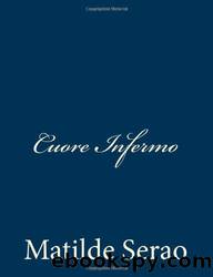 Cuore Infermo by Matilde Serao