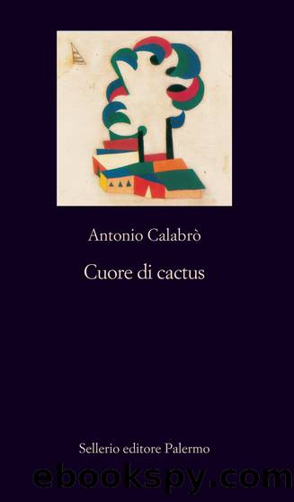 Cuore di cactus by Antonio Calabrò