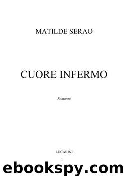 Cuore infermo by Matilde Serao
