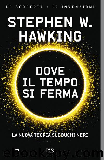 DOVE IL TEMPO SI FERMA by STEPHEN W. HAWKING
