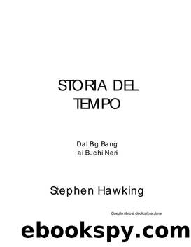 Dal Big Bang Ai Buchi Neri by Stephen Hawking