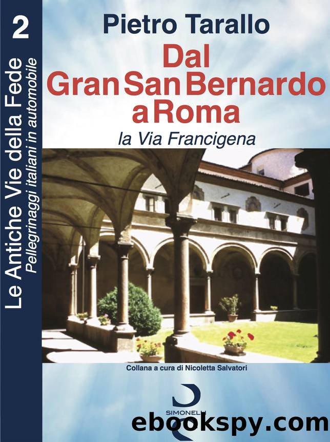 Dal Gran San Bernardo a Roma: La Via Francigena by Pietro Tarallo