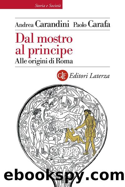 Dal mostro al principe by Andrea Carandini & Paolo Carafa