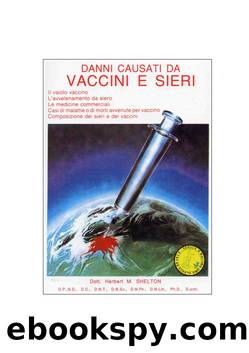 Danni Causati da Vaccini e Sieri by Herbert M. Shelton