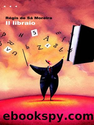 De SÃ  Moreira RÃ©gis - 2004 - Il libraio by De Sà Moreira Régis