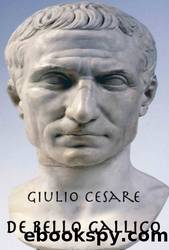 De bello gallico. Antologia by Gaio Giulio Cesare