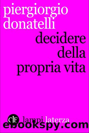 Decidere della propria vita by Piergiorgio Donatelli
