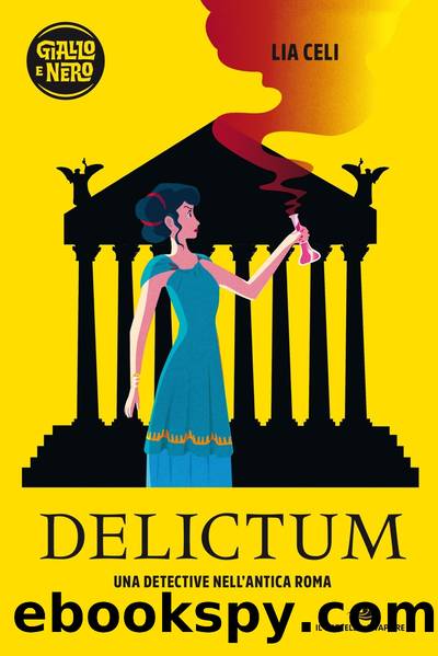 Delictum - Una detective nell'Antica Roma by Lia Celi
