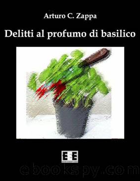 Delitti al profumo di basilico (Giallo, Thriller & Noir) (Italian Edition) by Arturo Zappa