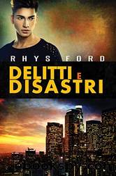 Delitti e disastri by Rhys Ford