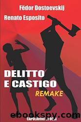 Delitto e castigo REMAKE: Capolavori di oggi (Italian Edition) by Renato Esposito