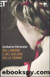 Dell'amore e del dolore delle donne by Umberto. Veronesi