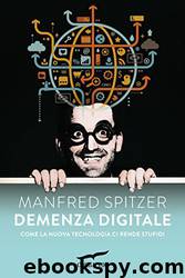 Demenza Digitale by Manfred Spitzer