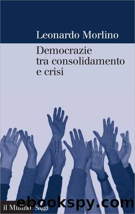 Democrazie tra consolidamento e crisi by Leonardo Morlino