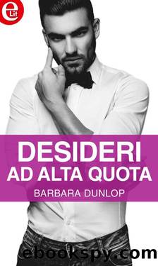 Desideri ad alta quota (eLit) (Professione GigolÃ² Vol. 2) (Italian Edition) by Barbara Dunlop