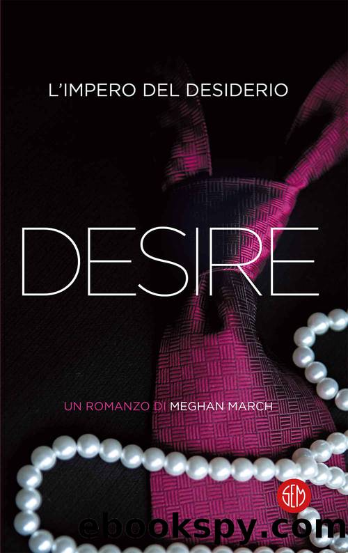 Desire: Lâimpero del desiderio by Meghan March