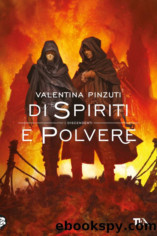 Di Spiriti e Polvere (La Saga dei Discendenti) by Valentina Pinzuti