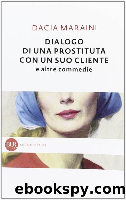 Dialogo DI UNA Prostituta Con UN Suo Cliente (Italian Edition) by Dacia Maraini