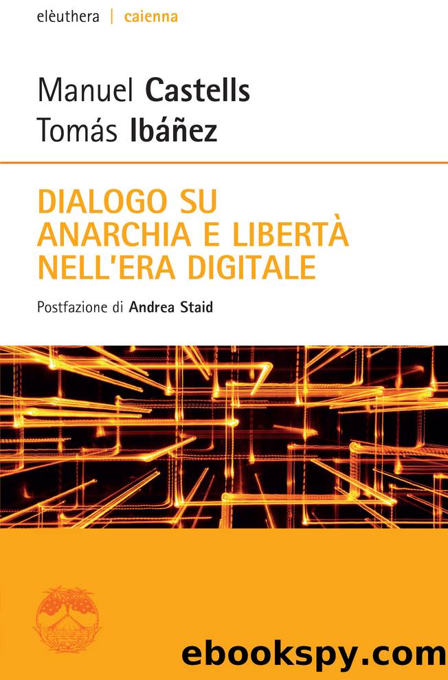 Dialogo su anarchia e libertÃ  nell'era digitale by Manuel Castells & Tomás Ibáñez