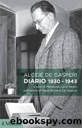 Diario, 1930-1943 by Alcide De Gasperi & Marialuisa Lucia Sergio