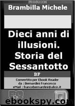 Dieci anni di illusioni. Storia del Sessantotto by Brambilla Michele