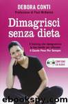 Dimagrisci senza dieta (2013) by Debora Conti