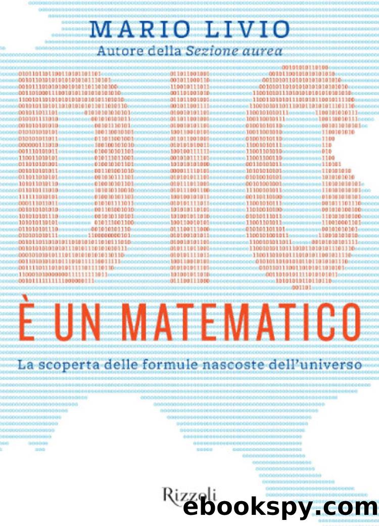Dio Ã¨ un matematico: La scoperta delle formule nascoste dell'universo by Mario Livio