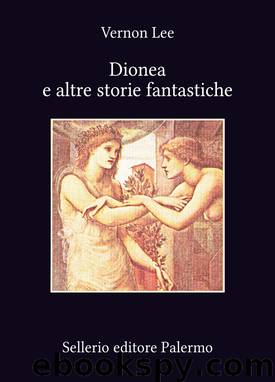 Dionea e altre storie fantastiche by Vernon Lee