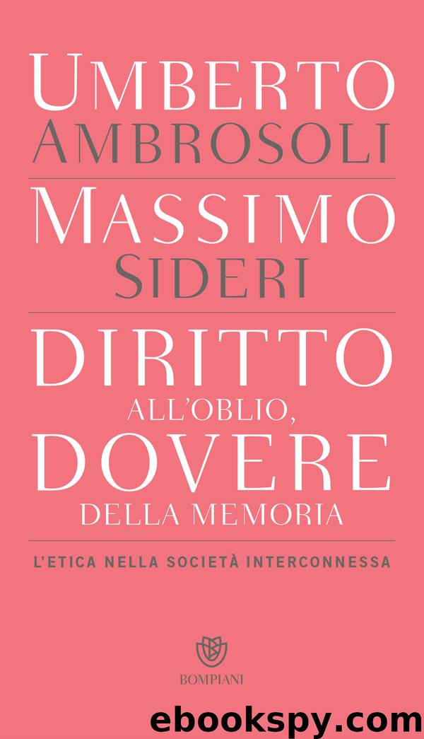 Diritto all'oblio, dovere della memoria by Umberto Ambrosoli Massimo Sideri