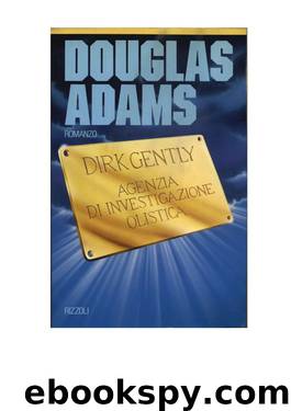 Dirk Gently Agenzia di investigazione olistica by Adams Douglas
