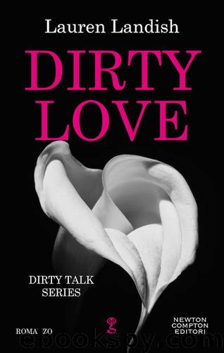 Dirty Love (Italian Edition) by Lauren Landish