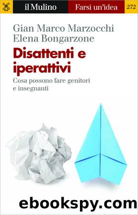 Disattenti e iperattivi by Gian Marco Marzocchi;Elena Bongarzone;