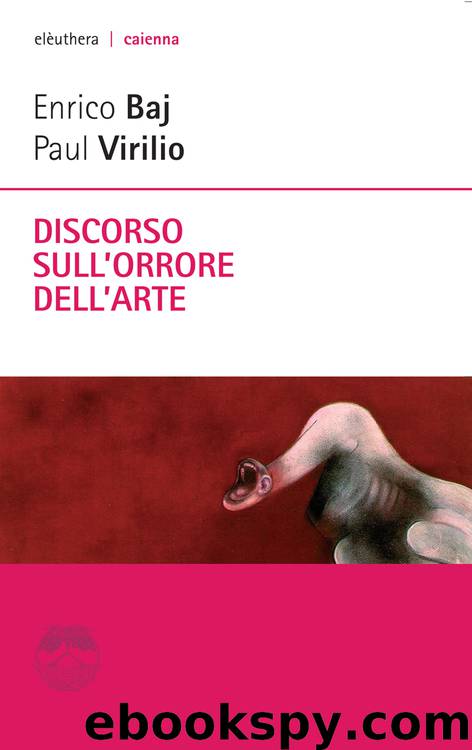 Discorso sull'orrore dell'arte by Enrico Baj & Paul Virilio