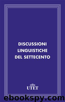 Discussioni linguistiche del Settecento by AA.VV