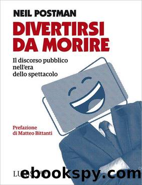 Divertirsi da morire (Italian Edition) by Neil Postman