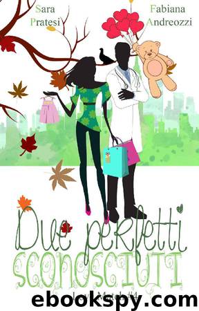 Due perfetti sconosciuti (Love Match Vol. 4) (Italian Edition) by Sara Pratesi & Fabiana Andreozzi