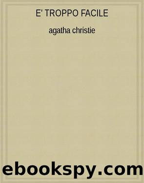 E' TROPPO FACILE by Agatha Christie