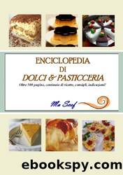 ENCICLOPEDIA DI DOLCI & PASTICCERIA (Italian Edition) by mauro cagnoni & Annalaisa Strada