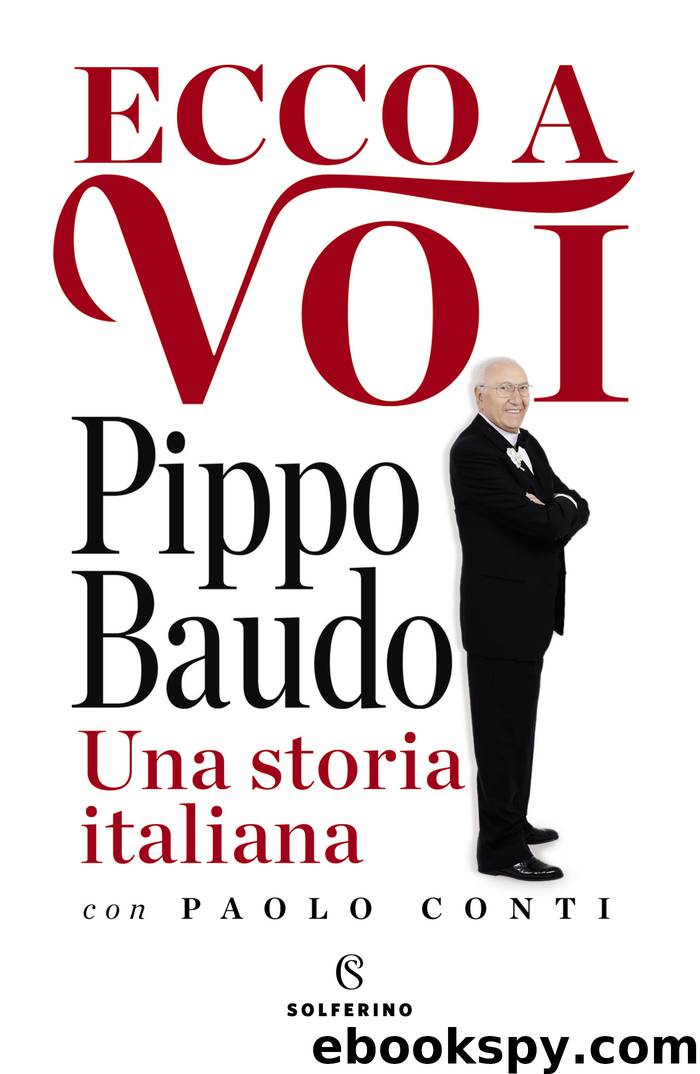 Ecco a voi. Una storia italiana by Pippo Baudo