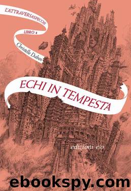 Echi in tempesta. L'Attraversaspecchi - 4 (Italian Edition) by Christelle Dabos