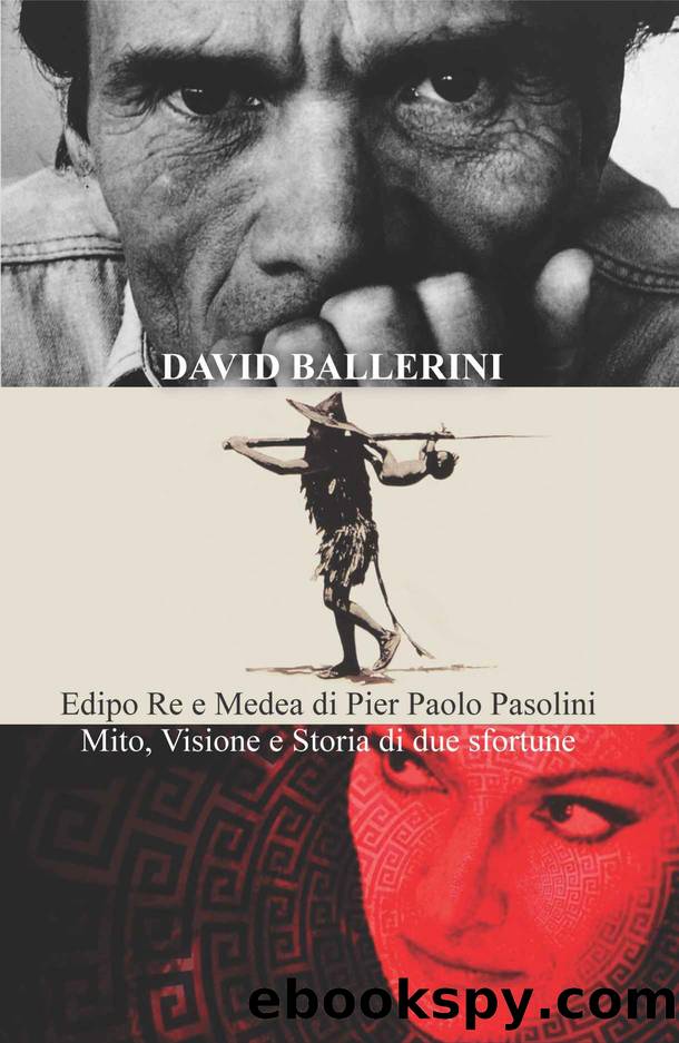 Edipo Re e Medea di Pier Paolo Pasolini: mito, visione e storia di due sfortune (Italian Edition) by Ballerini David