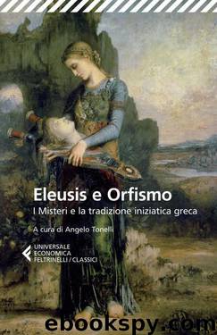 Eleusis e Orfismo: I Misteri e la tradizione iniziatica greca (Italian Edition) by AA.VV