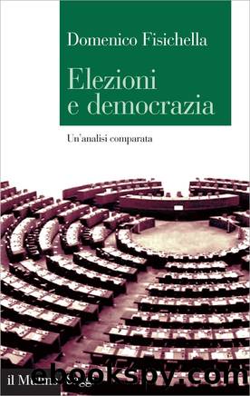 Elezioni e democrazia by Domenico Fisichella