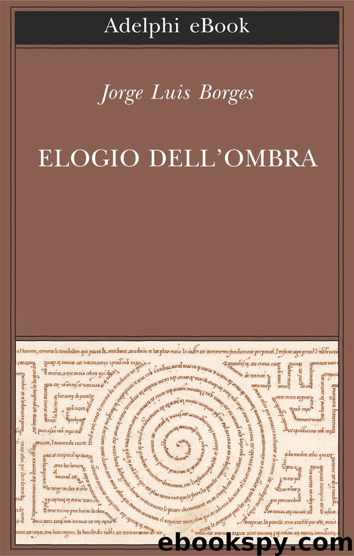Elogio dell’ombra by Jorge Luis Borges