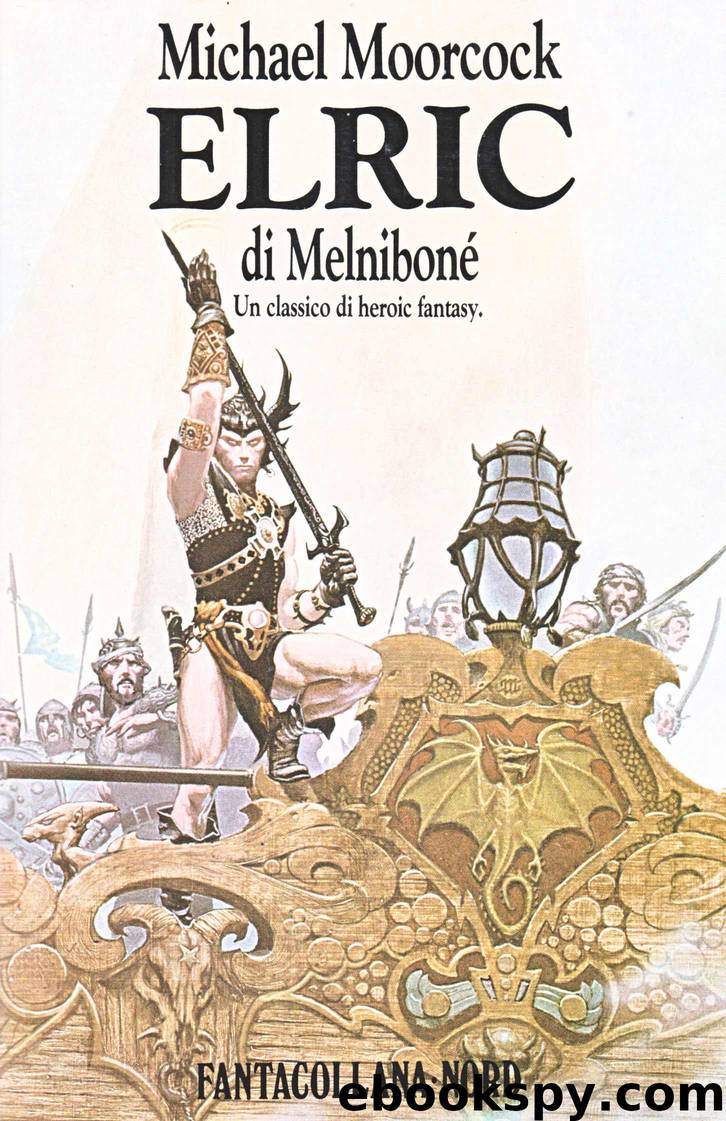 Elric di Melnibonè by Michael Moorcock