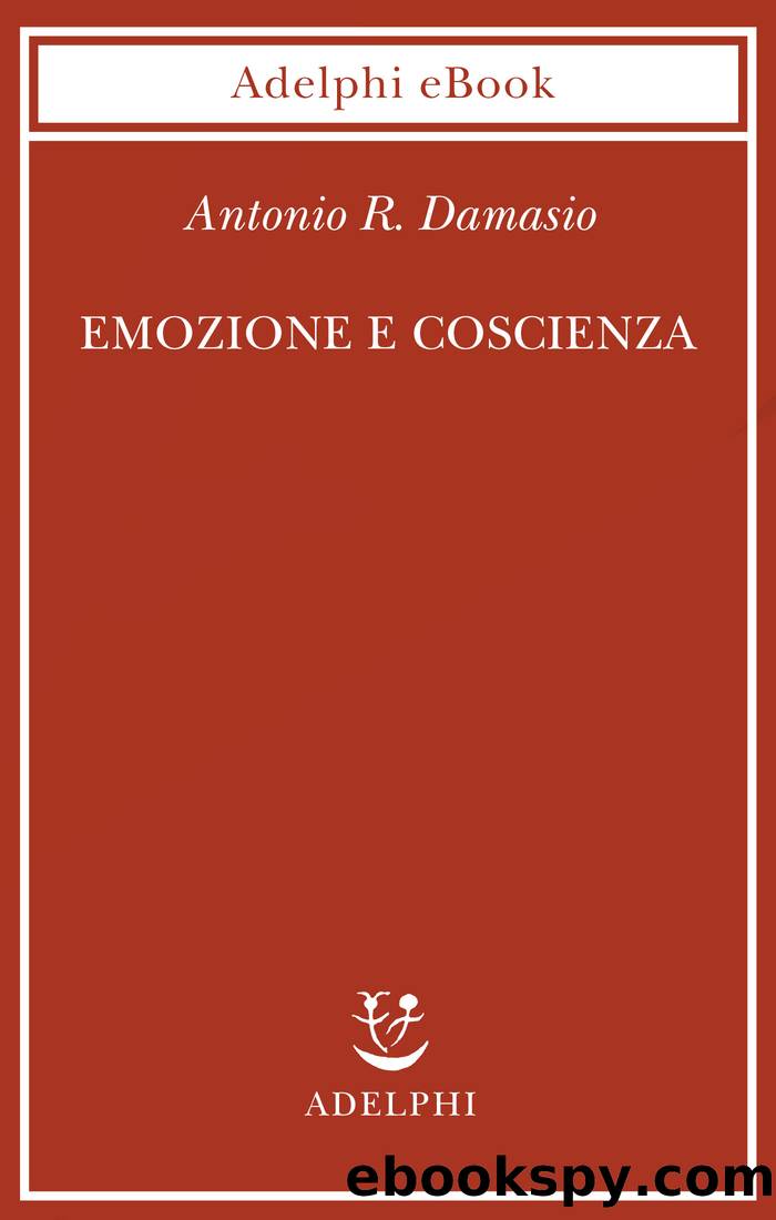 Emozione e coscienza by Antonio Damasio;